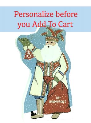 Nordic Santa that can be personalized for your Christmas gift-giving. Handcrafted in the USA by The Cat's Meow Village.