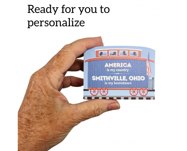 Add your hometown to this train to as a memory of where you live. Handcrafted in 3/4" thick wood by The Cat's Meow Village in Wooster, Ohio.