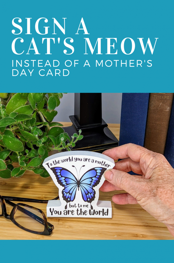 Sign a Cat's Meow greeting for your mother for Mother's Day.